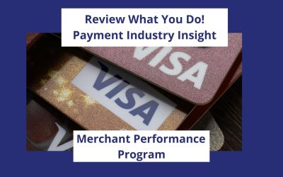 Review what you do! Visa Merchant Performance Program Insight